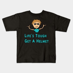 Life's Tough - Get A Helmet Kids T-Shirt